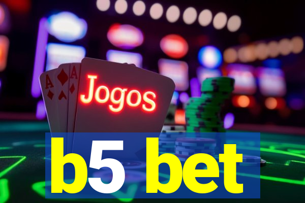 b5 bet